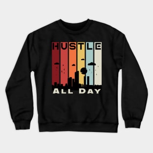 Hustle All Day Vintage Retro Business Crewneck Sweatshirt